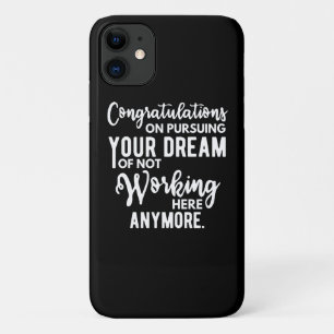 Congratulations on pursuing your dream of not work iPhone 11 case