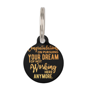 Congratulations on Pursuing Your Dream Pet Tag