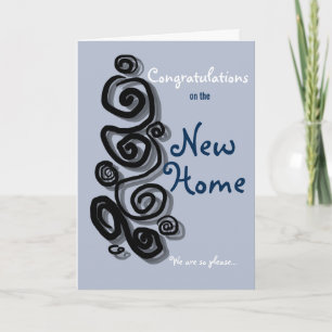 Congratulations on the new home we are so pleased. card