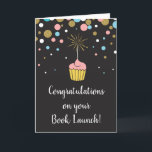 Congratulations on Your Book Launch Card<br><div class="desc">Let a special author or writer know that you're proud of their milestone achievement with this Congratulations on Your Book Launch greeting card. It's perfect for bringing to book launch parties and book signings. This card features a black background, a colourful confetti illustration and a cupcake illustration along with messages...</div>