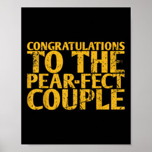Congratulations To The Pear-fect Couple For Bride Poster