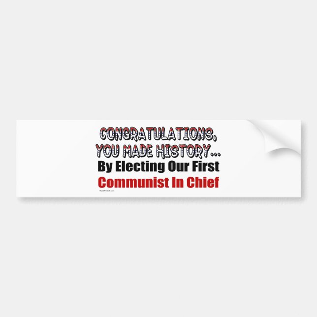 Congratulations, You Elected a Communist In Chief Bumper Sticker (Front)