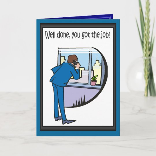 Congratulations! You got the job Card | Zazzle.co.uk