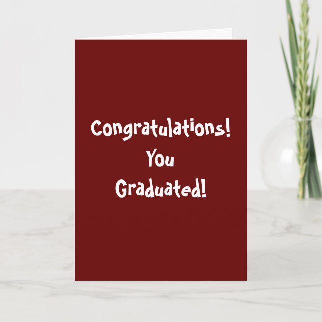 Congratulations! You Graduated! Card (Front)