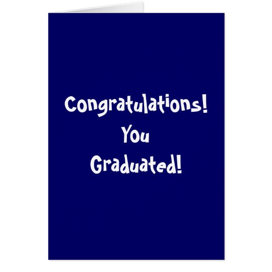 Congratulations! YouGraduated! Card