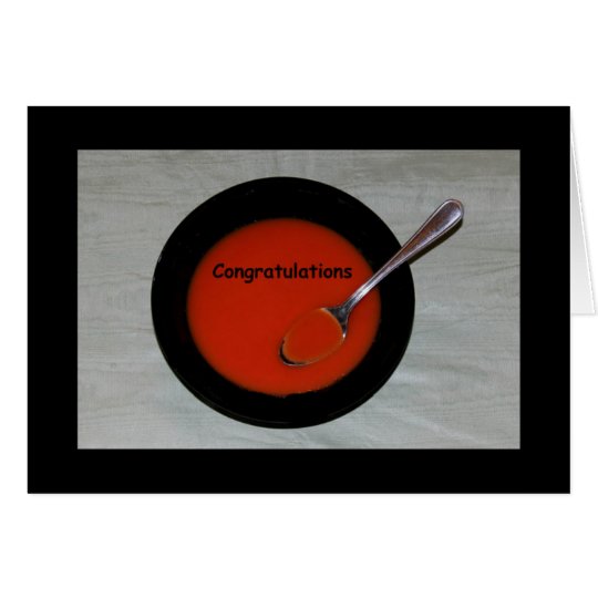 Congratulations - You're Soup-er! card