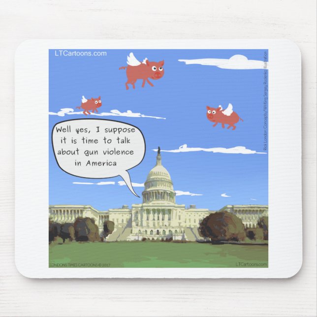 Congress & Gun Violence Talk When Pigs Fly Mouse Mat (Front)