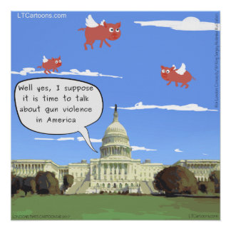 Congress & Gun Violence Talk When Pigs Fly Poster