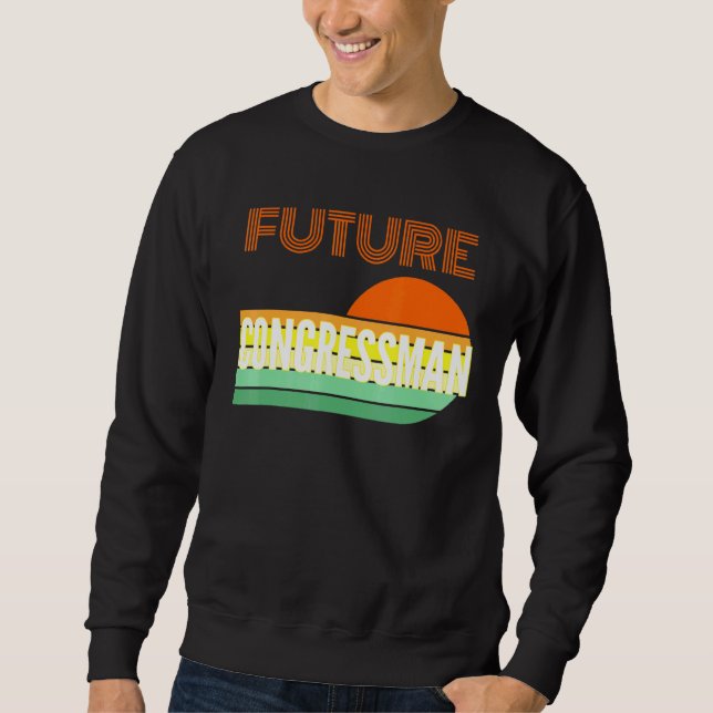 Congressman Future Congressman Sweatshirt (Front)