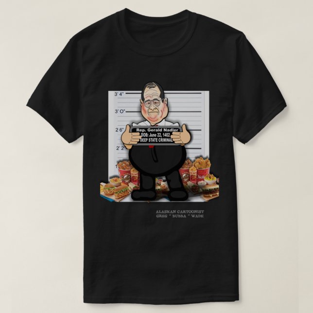 CONGRESSMAN JERRY FAT-MAN NADLER T-Shirt (Design Front)
