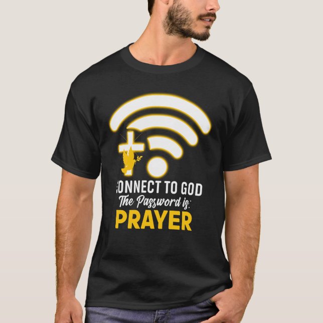 Connect To God Christia Jesus Cross Faith Prayer T-Shirt (Front)