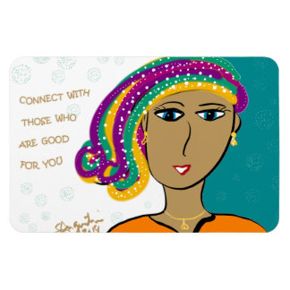 CONNECT WITH THOSE WHO ARE GOOD FOR YOU MAGNET