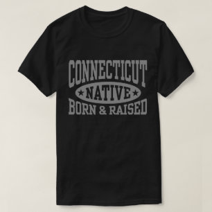 Connecticut Born and Raised T-Shirt