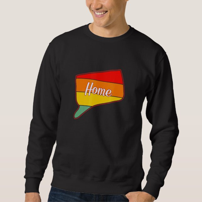 Connecticut Is My Home State Pride Sweatshirt (Front)