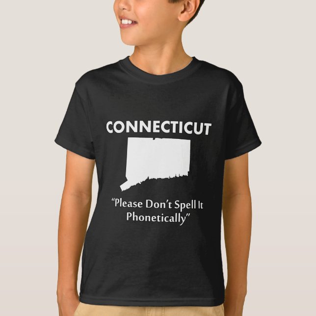 Connecticut - Please Don't Spell it Phonetically T-Shirt (Front)