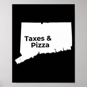 Connecticut Taxes &amp; Connecticut Zza  Poster