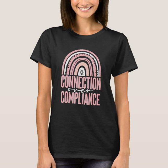 Connection Over Compliance Behavior RBT ABA Behavi T-Shirt (Front)
