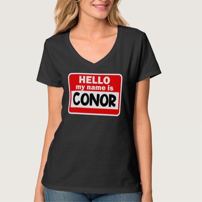 Conor Hello Hi My Name Is Tshirt Name On Custom (Front)