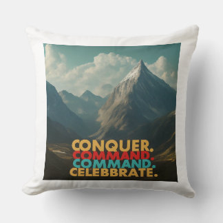 Conquer, Command, Celebrate Cushion