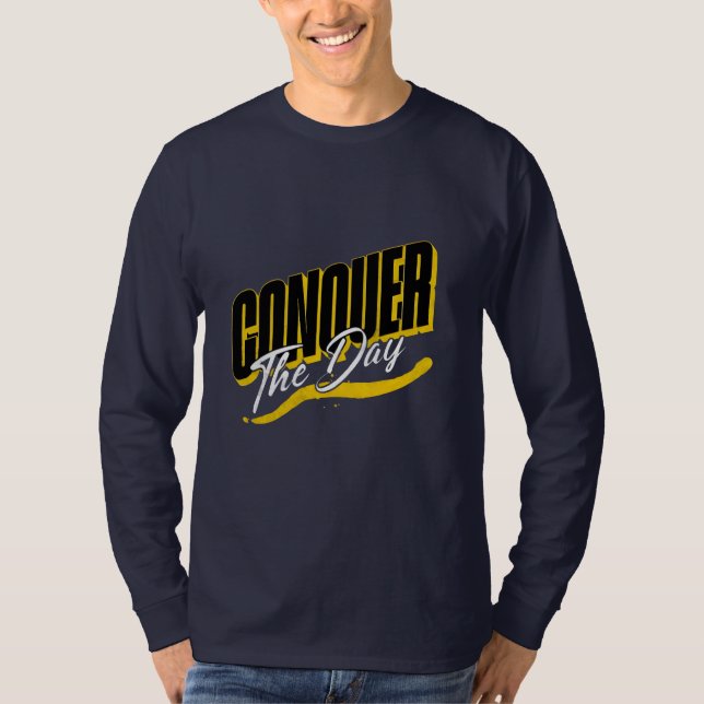 "Conquer The Day Motivational T-Shirt (Front)