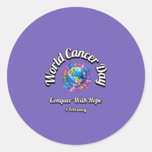 Conquer With Hope. World Cancer Day. Classic Round Sticker