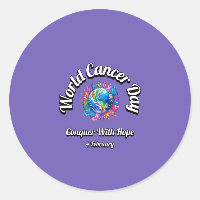 Conquer With Hope. World Cancer Day. Classic Round Sticker (Front)