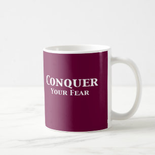 Conquer Your Fear Gifts Coffee Mug