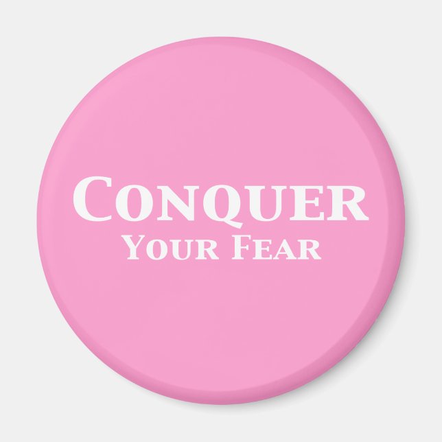 Conquer Your Fear Gifts Magnet (Front)