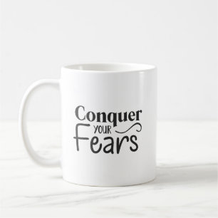 Conquer Your Fears - Gym, Success, Hustle Coffee Mug