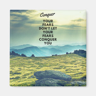 Conquer Your Fears Magnet