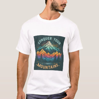conquer your mountains T-Shirt