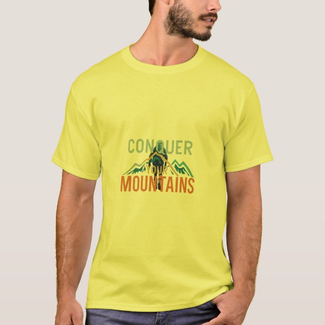 Conquer Your Mountains. T-Shirt (Front)