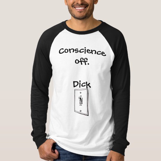 Conscience off T-Shirt