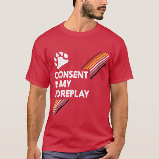 Consent Is My Foreplay Dark T-Shirt