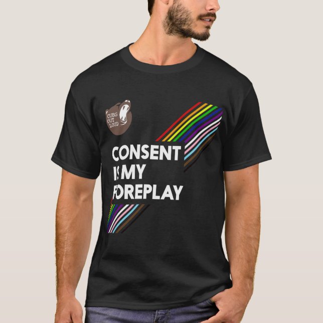Consent Is My Foreplay Pride Shirt (Dark) (Front)