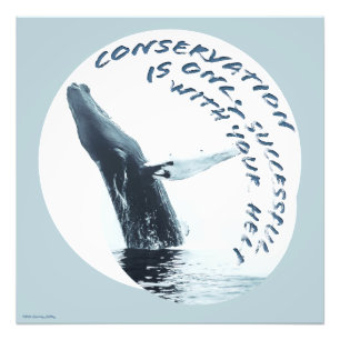 Conservation Is Only Successful With Your Help Photo Print