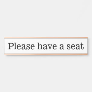 Conservative and Humble "Please have a seat" Door Sign