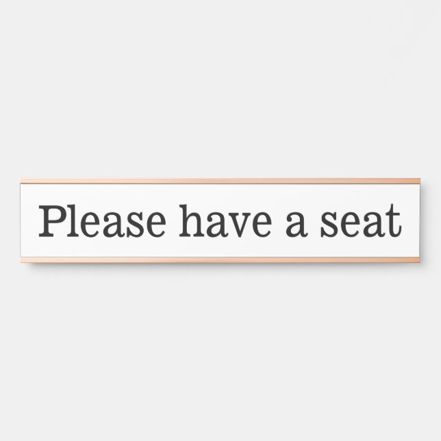 Conservative and Humble "Please have a seat" Door Sign (Front)