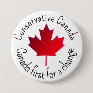 Conservative Canada. Canada first for a change.  7.5 Cm Round Badge