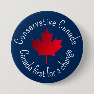 Conservative Canada. Canada first for a change. 7.5 Cm Round Badge