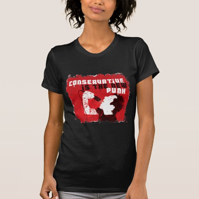 Conservative Is the New Punk T-Shirt (Front)