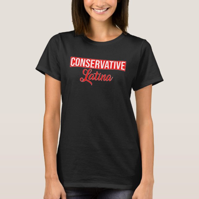 Conservative Latina Proud Hispanic Republican Amer T-Shirt (Front)