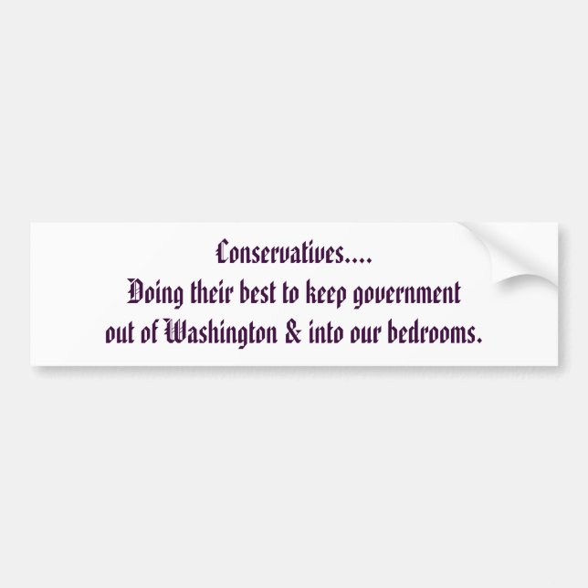 Conservatives... Bumper Sticker (Front)