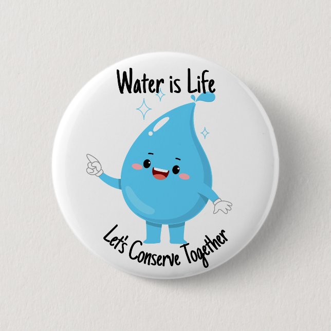 Conserve Water, Cherish Life 6 Cm Round Badge (Front)
