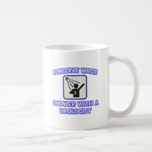 Conserve Water .. Shower With a Urologist Coffee Mug