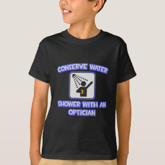 Conserve Water .. Shower With an Optician T-Shirt