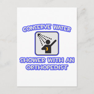 Conserve Water .. Shower With an Orthopaedist Postcard