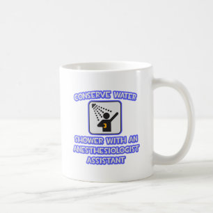 Conserve Water . Shower With Anaesthesiologist Ass Coffee Mug