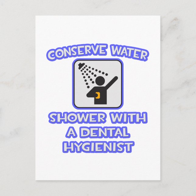 Conserve Water .. Shower With Dental Hygienist Postcard (Front)