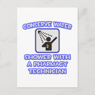 Conserve Water .. Shower With Pharmacy Tech Postcard